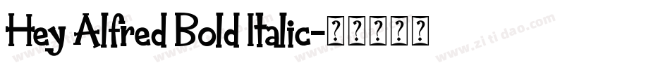 Hey Alfred Bold Italic字体转换